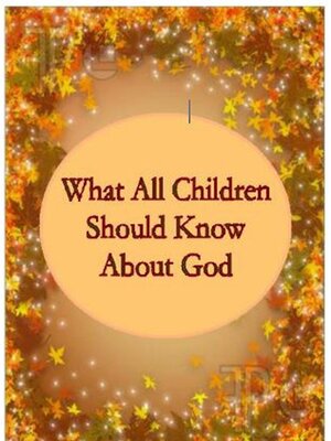 cover image of What All Children Should Know About God
